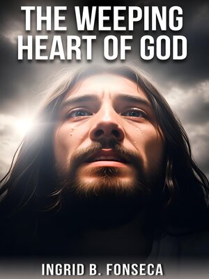 cover image of The Weeping Heart of God